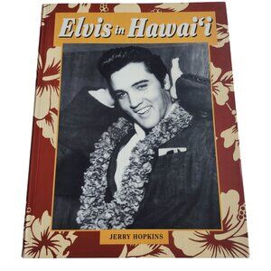 Elvis in Hawaii By Jerry Hopkins The Bess Press